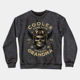 Cooler than your average grandma | cool grandma; biker grandma; grandma gift; motorbike; motorcycle; motorbike riding grandma; cool; skull Crewneck Sweatshirt